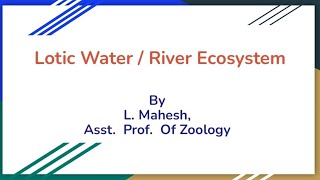 Lotic Water  River Ecosystem [upl. by Vona]