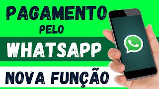 PAGAMENTO PELO WHATSAPP COMO VAI FUNCIONAR NOVA FUNÇÃO [upl. by Carboni]