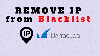 How to Remove IP from Blacklist  Barracuda [upl. by Greenberg519]