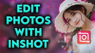 Inshot Photo Editor Tutorial  How to edit Photos with Inshot  Full Inshot App Tutorial amp Review [upl. by Trebled]