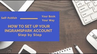 How to set up an IngramSpark Account [upl. by Nylarahs]