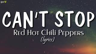 Cant Stop lyrics  Red Hot Chili Peppers [upl. by Onaimad]