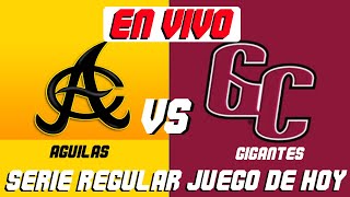 🔴AGUILAS VS GIGANTES EN VIVO JUEGO DE HOY [upl. by Clougher]