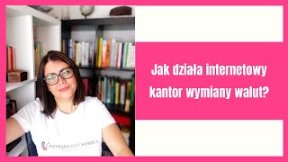 Jak działa internetowy kantor wymiany walut [upl. by Seto]