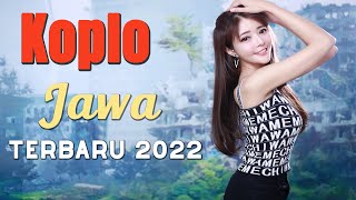 KOPLO JAWA TERBARU 2022 Lagu Jawa Koplo Terpopuler [upl. by Laerol]