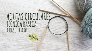 Curso Tricot  Agujas circulares Técnica Básica [upl. by Ymma]