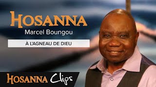 À lagneau de Dieu  Hosanna clips  Marcel Boungou [upl. by Scotti382]