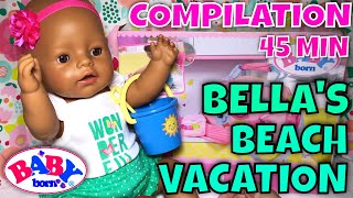 💖Baby Born Bella Feeding Changing amp Beach Vacation Adventures 45 Minutes Of Baby Born Doll Fun [upl. by Abigale]