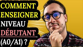 Comment enseigner le FLE au niveau débutant  A0A1 [upl. by Epilihp]