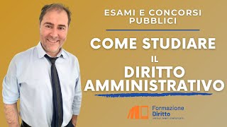 COME STUDIARE IL DIRITTO AMMINISTRATIVO SE STAI PREPARANDO CONCORSI ED ESAMI [upl. by Ardnuahs]