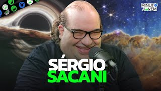 SÉRGIO SACANI  Minuto Jovem Podcast 124 [upl. by Nodnal473]