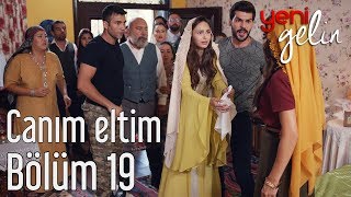 Yeni Gelin 19 Bölüm  Canım Eltim [upl. by Olnek252]