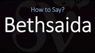 How to Pronounce Bethsaida CORRECTLY [upl. by Acnairb]