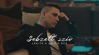 LAKITS x LUIS x RCZ  Sebzett szív Official Music Video [upl. by Malia524]