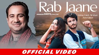 Rahat Fateh Ali Khan Akriti Kakkar  Rab Jaane  Official Music Video  Romaisa Khan [upl. by Alyakcm]