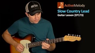 Slow and Easy Lead Country Guitar Lesson  Country Lead Guitar Lesson  EP173 [upl. by Kessiah]