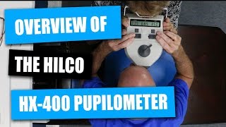 Overview of the Hilco HX400 Pupilometer [upl. by Hcire]