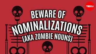 Beware of nominalizations AKA zombie nouns  Helen Sword [upl. by Ahsert403]