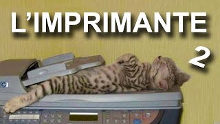 LIMPRIMANTE 2  PAROLE DE CHAT [upl. by David752]