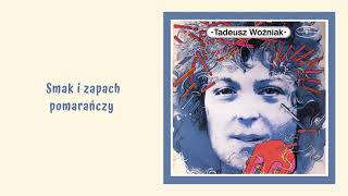 Tadeusz Woźniak  Smak i zapach pomarańczy Official Audio [upl. by Eunice]