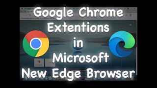 Add Google Chrome Extensions in New Microsoft Edge Browser [upl. by Zerk]