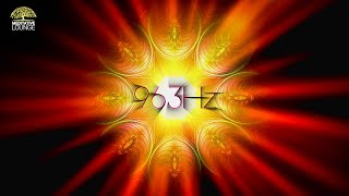 963 Hz Gottes Frequenz positive Schwingung Heilung und Zirbeldrüse aktivieren  Solfeggio Frequenz [upl. by Laughlin]