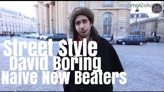 David Boring Naive New Beaters le Street Style [upl. by Nitsed316]