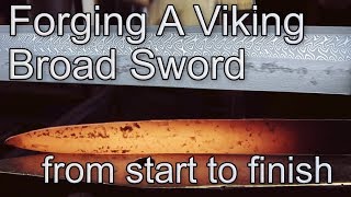 Forging a Viking Broad Sword from start to finish  Swordsmithing Broad Seax [upl. by Amling]