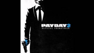 Payday 2 Soundtrack  This Is Our Time [upl. by Capriola]