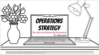 Operations Strategy Part 1 [upl. by Gazzo]