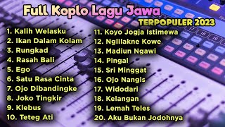 FULL KOPLO LAGU JAWA TERPOPULER 2023 FULL BASS [upl. by Odrude]