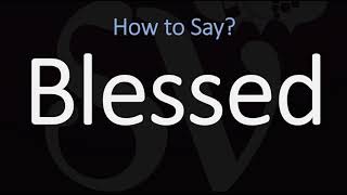 How to Pronounce Blessed CORRECTLY [upl. by Ennaxxor]