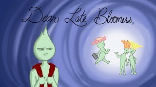 Dear Late Bloomers [upl. by Duff]