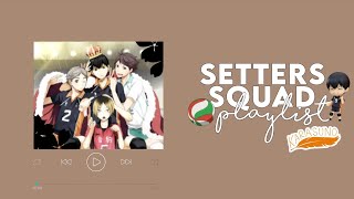 Haikyuu Setters    Playlist 🍵 [upl. by Kcirderfla]