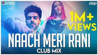 Naach Meri Rani  Club Mix  Guru Randhawa Feat Nora Fatehi  DJ Ravish amp DJ Chico [upl. by Assiar]