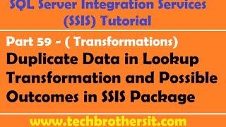 SSIS Tutorial Part 59Duplicate Data in Lookup Transformation Reference Data Set amp Possible Outcomes [upl. by Isied]