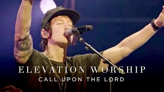 Call Upon The Lord  Live  Elevation Worship [upl. by Cristiano648]