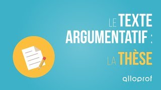 Le texte argumentatif  la thèse  Français  Alloprof [upl. by Carder]