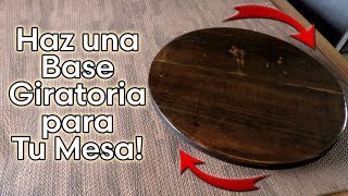 Como Hacer una BASE GIRATORIA PARA MESA [upl. by Theall]