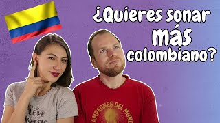 ¿Cómo sonar más colombiano  How To Sound Colombian [upl. by Pronty]