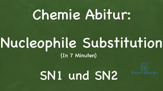 Chemie Abitur Nucleophile Substitution  SN1 und SN2 [upl. by Anelehs]