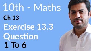 Class 10 Math Chapter 13  Exercise 133 Question 1 to 6  10th Class Math Chapter 13 [upl. by Ajiram]