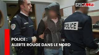 POLICE  ALERTE ROUGE dans le Nord [upl. by Arahsal]