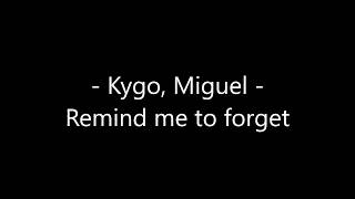 Kygo Miguel  Remind me to forget Lyrics [upl. by Banks]