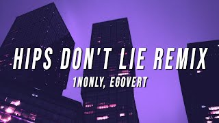 1nonly  Hips Dont Lie Remix Lyrics ft EGOVERT [upl. by Ahsik727]