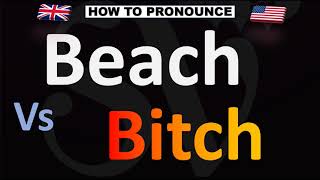 How to Pronounce Beach Vs Bitch CORRECTLY [upl. by Bittencourt121]