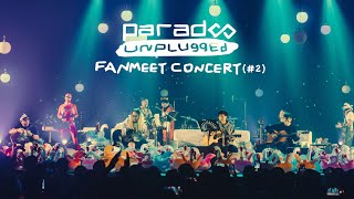 gLIVE PARADOX Unplugged FanMeet Concert「PART 2」 [upl. by Eyllom]