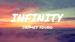 Jaymes Young  Infinity Lyrics [upl. by Edge189]