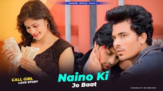 NAINO KI TO BAAT NAINA JANE HAI  Call Girl Love Story  New Hindi Song 2021  Manazir Official [upl. by Ijar242]