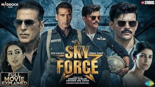 Sky Force Full Movie 2025  Akshay Kumar Blockbuster Full Action Movie Sky Force  Akshay Kumar [upl. by Leeanne]